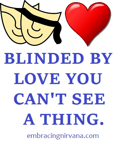 Blinded by love