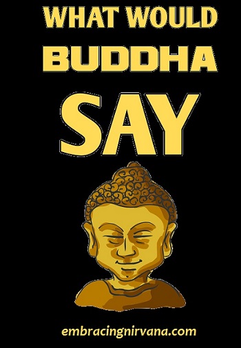 Embracing Nirvana - Buddha Say